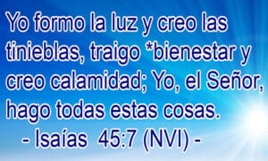 Isaías 45 7 Significado De Yo Formo La Luz Y Creo Las Tinieblas