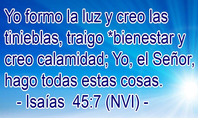 Isaías 45:7 Significado De Yo Formo La Luz Y Creo Las Tinieblas